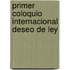 Primer Coloquio Internacional Deseo de Ley