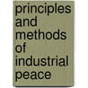 Principles And Methods Of Industrial Peace by Alfred C. Pigou