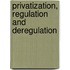 Privatization, Regulation And Deregulation