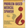 Problem-based Medical Spanish [with 2 Cds] door William Joaquin Adamas-Rappaport