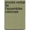 Procès-Verbal De L'Assemblée Nationale by Unknown