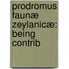 Prodromus Faunæ Zeylanicæ: Being Contrib by Edward Frederick Kelaart