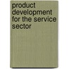 Product Development for the Service Sector door Scott J. Edgett