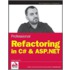Professional Refactoring In C# And Asp.Net
