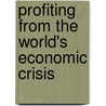 Profiting From The World's Economic Crisis door Bud Conrad