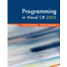Programming In Visual C# 2005 [with Cdrom] door Julia Case Bradley