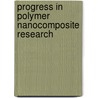 Progress In Polymer Nanocomposite Research door Onbekend