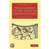 Prolegomena To The Study Of Greek Religion door John Harrison