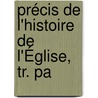 Précis De L'Histoire De L'Église, Tr. Pa by Carl Friedrich W. Clemen