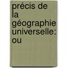 Précis De La Géographie Universelle: Ou door Conrad Malte-Brun
