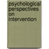Psychological Perspectives on Intervention
