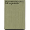 Psychotherapie-Prüfung - Das Aufgabenheft door Regina E. Rettenbach