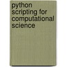Python Scripting For Computational Science by Hans Petter Langtangen