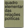Quadro Elementar Das Relações Politicas door Academia Real Das Sciencias De Lisboa