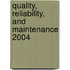 Quality, Reliability, And Maintenance 2004