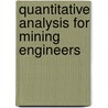 Quantitative Analysis For Mining Engineers by Edmund H. Miller