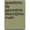Questions De Géométrie Descriptive, Math door Tienne Jurisch