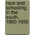 Race And Schooling In The South, 1880-1950