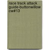 Race Track Attack Guide-Buttonwillow Cw#13 by Edwin Benjamin Reeser