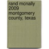 Rand McNally 2009 Montgomery County, Texas door Rand McNally and Company