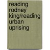 Reading Rodney King/Reading Urban Uprising by Unknown