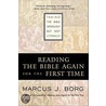 Reading The Bible Again For The First Time by Marcus J. Borg