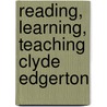 Reading, Learning, Teaching Clyde Edgerton door Yvonne Mason