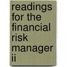 Readings For The Financial Risk Manager Ii by Lastgarp (global Association Of Risk Pro