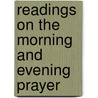 Readings On The Morning And Evening Prayer door Julia Sophia Blunt