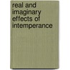 Real And Imaginary Effects Of Intemperance door Gallus Thomann