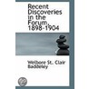 Recent Discoveries In The Forum, 1898-1904 by Welbore St. Clair Baddeley