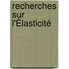 Recherches Sur L'Élasticité door Pierre Maurice Marie Duhem