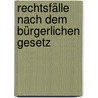 Rechtsfälle Nach Dem Bürgerlichen Gesetz door Julius Landsberg
