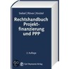 Rechtshandbuch Projektfinanzierung Und Ppp by Jan-Hendrik Rover