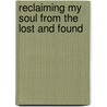 Reclaiming My Soul From The Lost And Found door Lisa J. Whaley