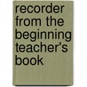 Recorder from the Beginning Teacher's Book by Professor John Pitts