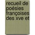 Recueil De Poésies Françoises Des Xve Et