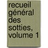 Recueil Général Des Sotties, Volume 1