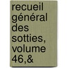 Recueil Général Des Sotties, Volume 46,& door Emile Picot