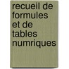 Recueil de Formules Et de Tables Numriques door Jules Ho�El
