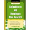 Reflecting On And Developing Your Practice by Suzan Collins