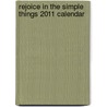 Rejoice in the Simple Things 2011 Calendar door Onbekend