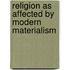 Religion As Affected By Modern Materialism