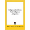 Religious Emblems And Religious Allegories by William Holmes