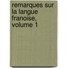 Remarques Sur La Langue Franoise, Volume 1 door Claude Favre De Vaugelas