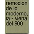 Remocion de Lo Moderno, La - Viena del 900