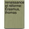 Renaissance Et Réforme: Érasmus, Thomas door D�Sir� Nisard