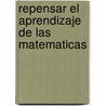 Repensar El Aprendizaje de Las Matematicas door Carlos Gallego Lazaro
