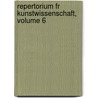 Repertorium Fr Kunstwissenschaft, Volume 6 by Anonymous Anonymous
