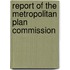 Report of the Metropolitan Plan Commission